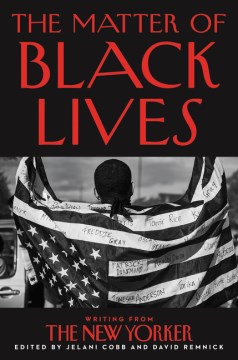 Cover image for `The Matter of Black Lives: Writing from the New Yorker`