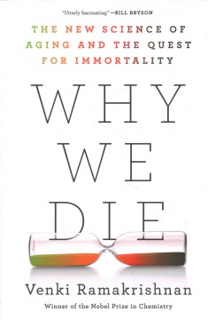 Why we die - the new science of aging and the quest for immortality
