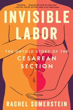 Invisible Labor - The Untold Story of the Cesarean Section