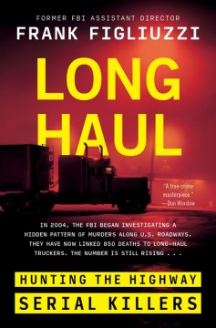 Long Haul - Hunting the Highway Serial Killers
