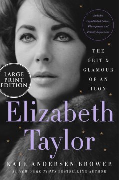 Elizabeth Taylor - the grit & glamour of an icon