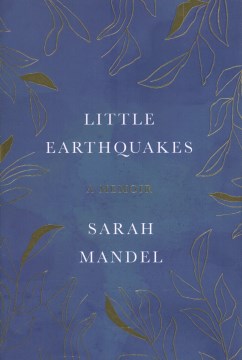 Little earthquakes - a memoir