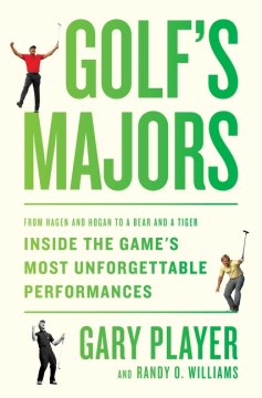 Golf's majors - from Hagen and Hogan to a Bear and a Tiger, inside the game's most unforgettable performances