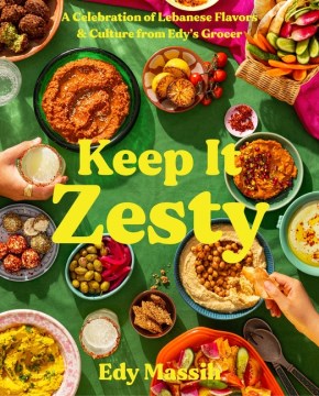 Keep It Zesty - A Celebration of Lebanese Flavors & Culture from Edy's Grocer