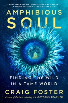 Amphibious soul - finding the wild in a tame world