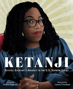 Ketanji: Justice Jackson’s Journey to the U.S. Supreme Court
