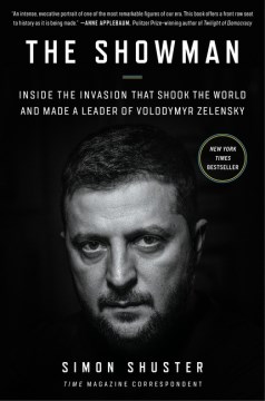 The Showman - Inside the Invasion That Shook the World and Made a Leader of Volodymyr Zelensky