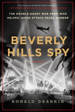 Beverly Hills spy - the double-agent war hero who helped Japan attack Pearl Harbor