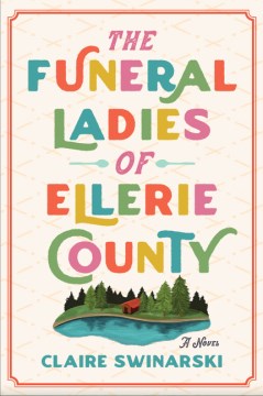 The funeral ladies of Ellerie County - a novel