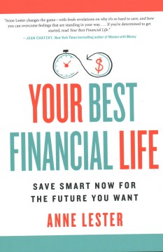 Cover image for `Your Best Financial Life: Save Smart Now for the Future You Want`