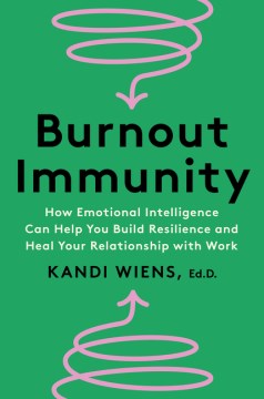 Burnout immunity - how emotional intelligence can help you build resilience and heal your relationship with work