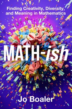 Math-ish - Finding Creativity, Diversity, and Meaning in Mathematics