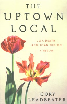 The Uptown Local - Joy, Death, and Joan Didion- a Memoir