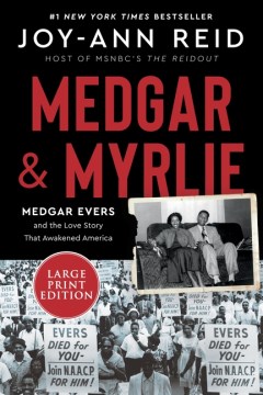 Medgar and Myrlie - Medgar Evers and the Love Story That Awakened America