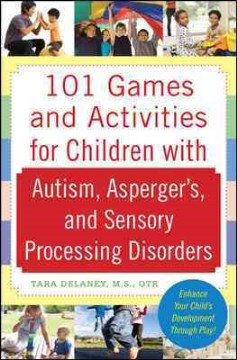 101 games and activities for children with autism, Asperger's, and sensory processing disorders