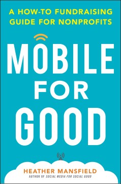 Mobile for Good : A How-to Fundraising Guide for Nonprofits