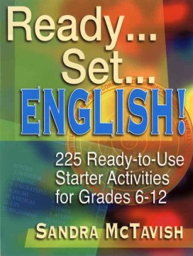 Ready, Set, English! 225 Ready-to-Use Starter Activities for Grades 6-12