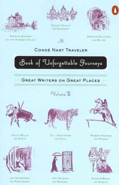 Cover image for `Conde Nast Traveler Book of Unforgettable Journeys: Great Writers on Great Places, vol. II`