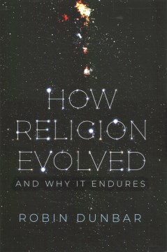How Religion Evolved - And Why It Endures