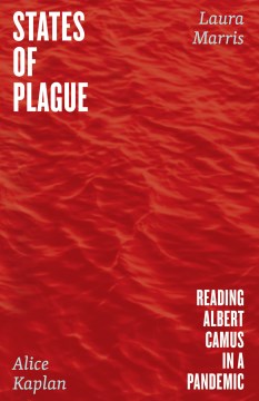 States of Plague - Reading Albert Camus in a Pandemic