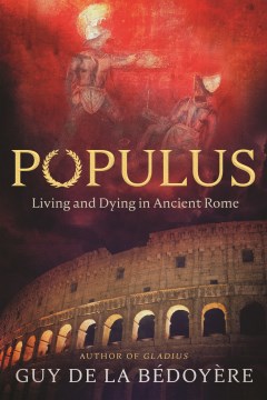 Populus - Living and Dying in Ancient Rome