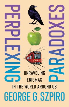 Perplexing Paradoxes- Unraveling Enigmas in the World Around Us
