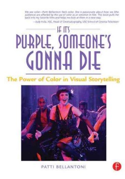 If It's Purple, Someone's Gonna Die- The Power of Color in Visual Storytelling