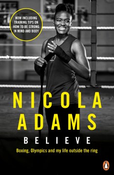 Believe : boxing, olympics and my life outside the ring