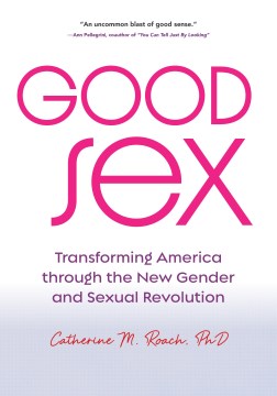 Good sex - transforming America through the new gender and sexual revolution