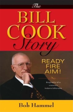 The Bill Cook story : ready, fire, aim! 