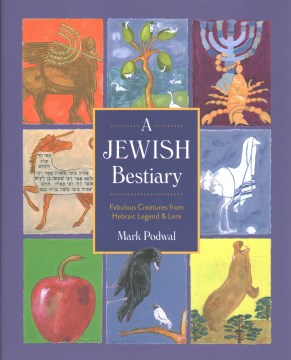 A Jewish bestiary - fabulous creatures from Hebraic legend & lore