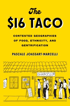 The $16 taco - contested geographies of food, ethnicity, and gentrification