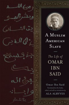 A Muslim American Slave- The Life of Omar Ibn Said