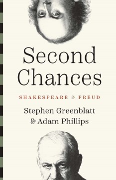 Second Chances - Shakespeare and Freud