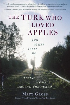 The Turk who loved apples : and other tales of losing my way around the world