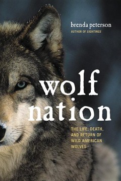 Wolf Nation: the life, death, and return of wild American wolves