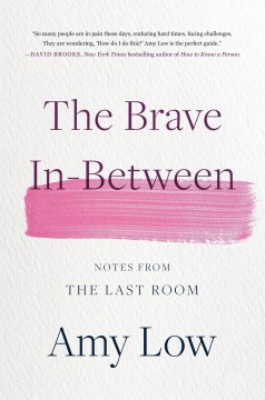 The brave in-between - notes from the last room