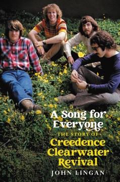 A song for everyone - the story of Creedence Clearwater Revival