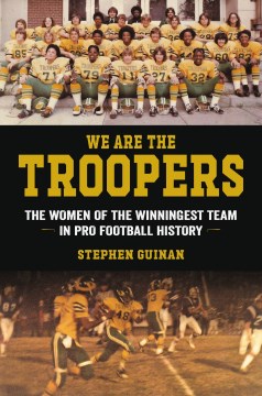 We are the Troopers - the women of the winningest team in pro football history