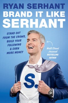 Brand it like Serhant - stand out from the crowd, build your following, and earn more money