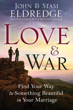 Love & war - find your way to something beautiful in your marriage