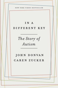 In a Different Key: the Story of Autism  