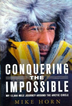 Conquering the Impossible: My 12,000-mile Journey around the Arctic Circle