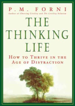 Cover image for `The Thinking Life : How to Thrive in the Age of Distraction`
