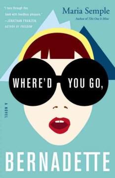 Where'd-you-go,-Bernadette-:-a-novel