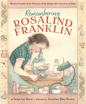 Remembering Rosalind Franklin - Rosalind Franklin & the discovery of the double helix structure of DNA