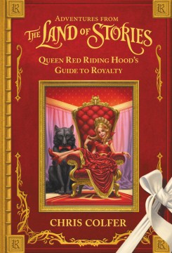 Adventures from the land of stories - Queen Red Riding Hood's guide to royalty