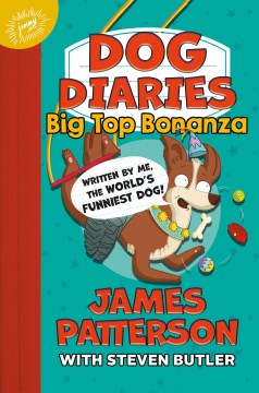 Dog diaries. 7, Big top bonanza! - a middle school story