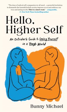 Hello, Higher Self - An Outsider's Guide to Loving Yourself in a Tough World