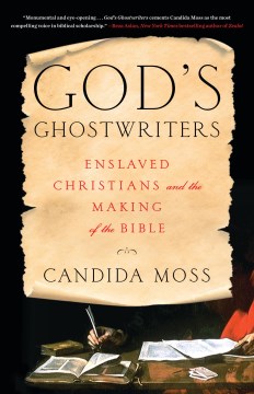 God's Ghostwriters - Enslaved Christians and the Making of the Bible